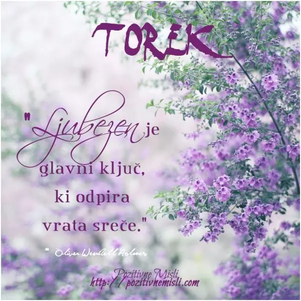 TOREK - Ljubezen je glavni ključ, ki odpira vrata sreče   Oliver Wendell Holmes