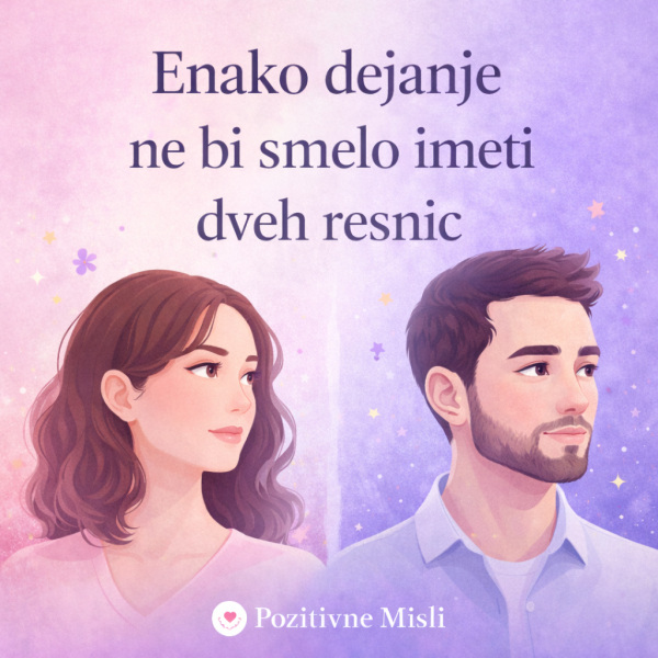 Enako dejanje ne bi smelo imeti dveh resnic