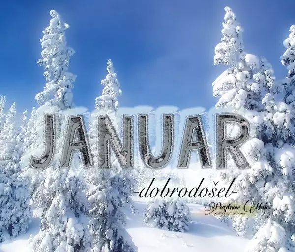 Januar -  pozdravljen - lepe misli za dober dan