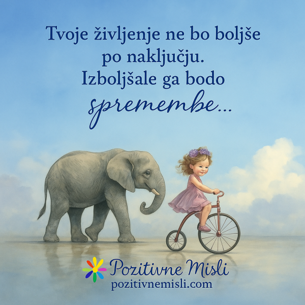 Tvoje življenje ne bo boljše