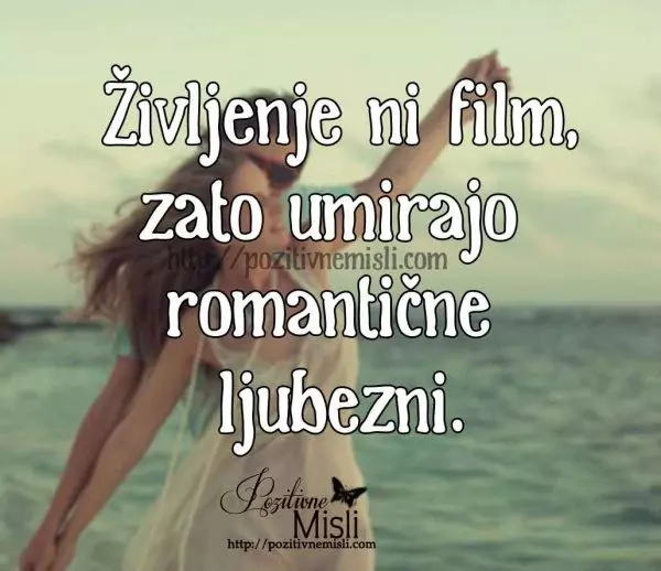 Življenje ni film, zato umirajo romantične ljubezni