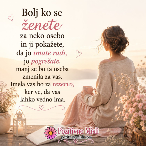 Bolj ko se ženete za nekoga – misel o odnosih