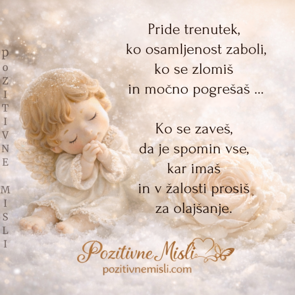 Žalne misli - Pride takšen trenutek - Boleč, ko si osamljen