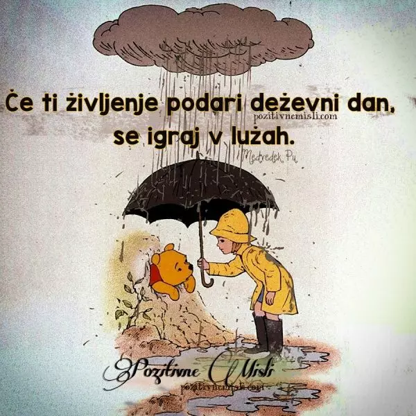 Če ti življenje podari deževen dan ...