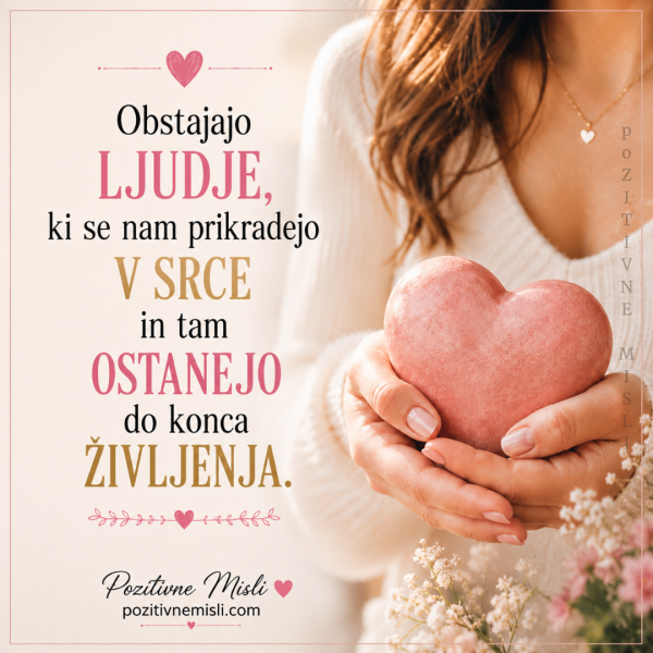 Obstajajo ljudje, ki se nam prikradejo