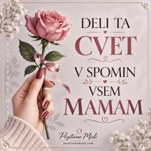 Misli v spomin – Deli ta cvet v spomin vsem mamam 🌹