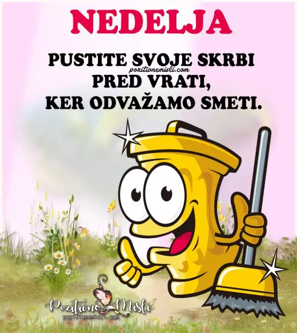 Nedeljska misel: Pustite skrbi pred vrati – danes odvažamo smeti 🌸
