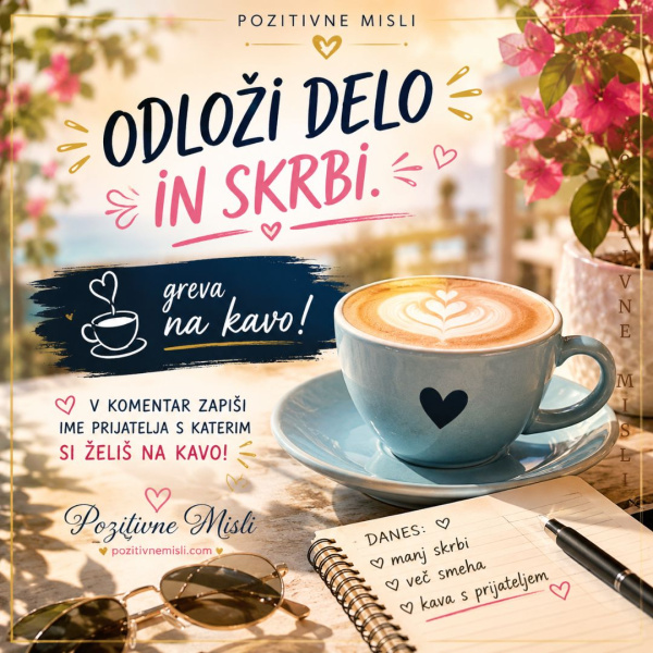 Odloži delo in skrbi – greva na kavo!