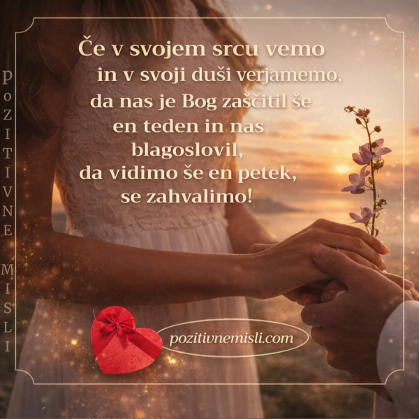 PETEK - Če v svojem srcu vemo in v svoji duši verjamemo