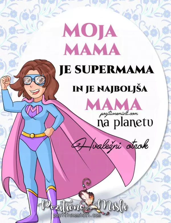 Moja mama  je supermama - Najlepše msili za mame