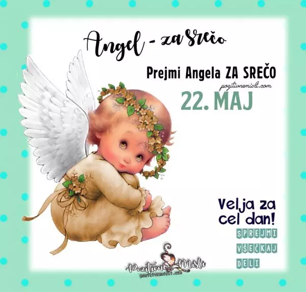 22. maj - 365 srečnih dni - Angel za srečo