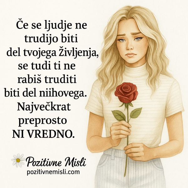 Če se ljudje ne trudijo biti v vašem življenju
