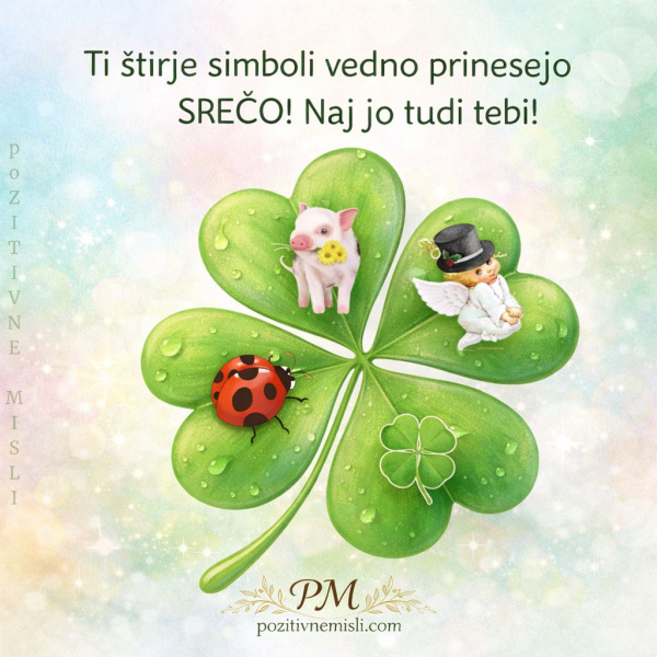 Ti štirje simboli vedno prinesejo srečo