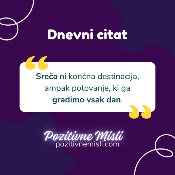 Dnevni citat: Sreča ni končna destinacija