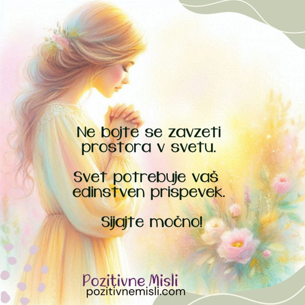 Ne bojte se zavzeti  prostora v svetu