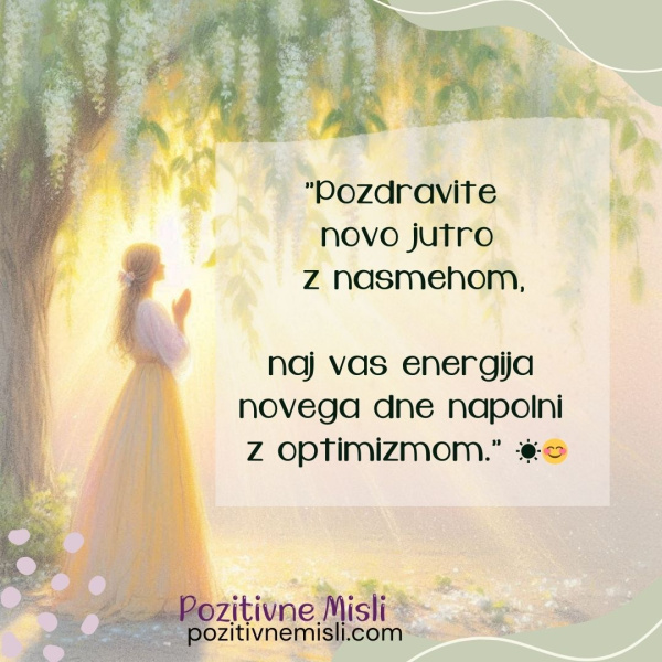 Misli za dobro jutro:  Pozdravite novo jutro