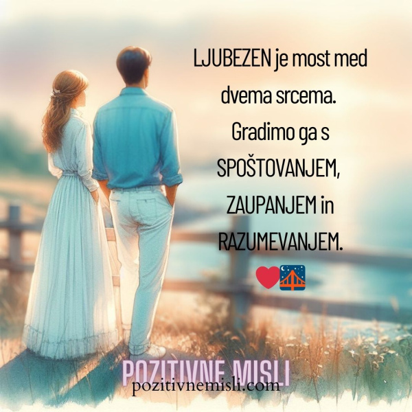 Ljubezen je most med dvema srcema – misel o spoštovanju in zaupanju