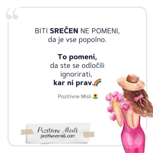 Biti srečen ne pomeni, da je vse popolno