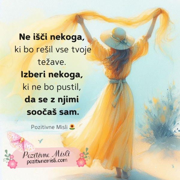 Ne išči nekoga, ki bo rešil vse tvoje težave
