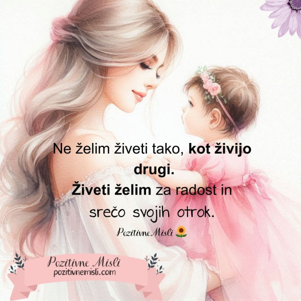 Ne želim živeti tako, kot živijo drugi