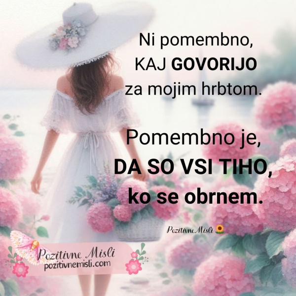 Ni pomembno kaj govorijo za mojim hrbtom