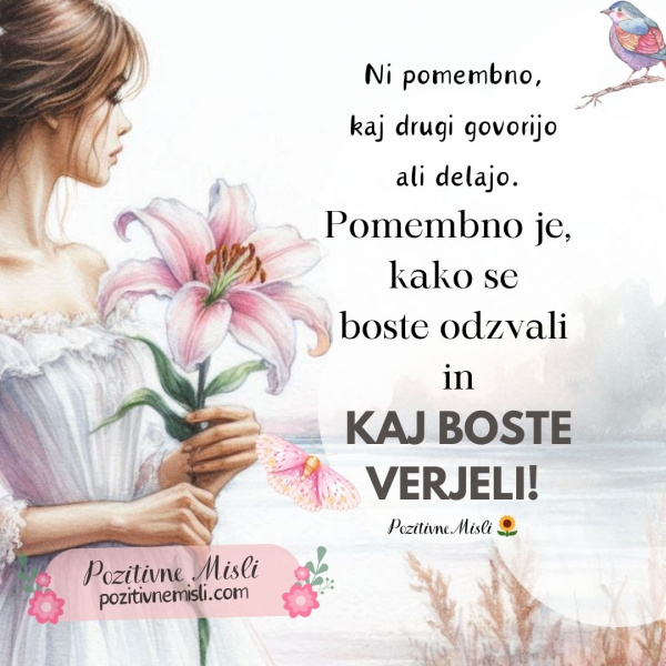 Ni pomembno, kaj drugi govorijo ali delajo