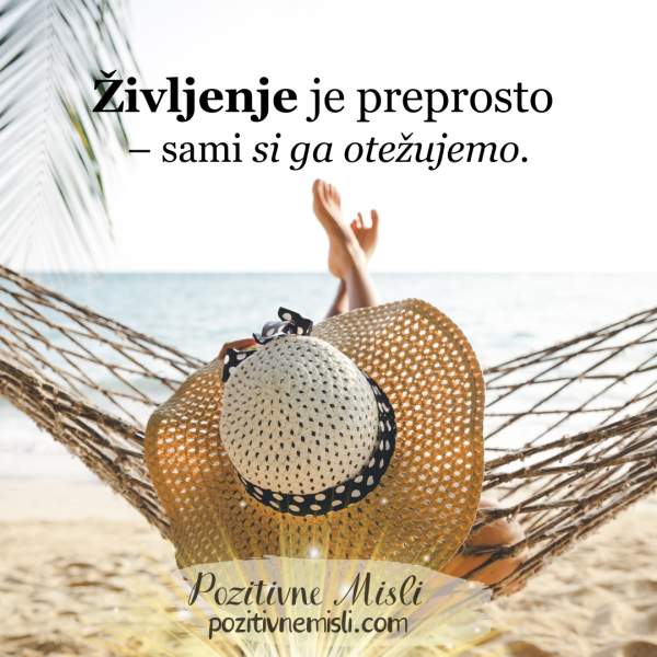Življenje je preprosto – sami si ga otežujemo