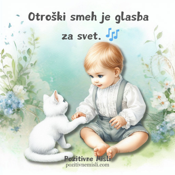 Otroški smeh je glasba  za svet. 🎶