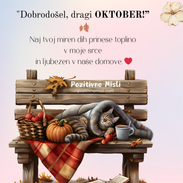 Dobrodošel, dragi oktober!” 🍂   Naj tvoj miren