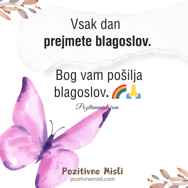 Vsak dan  prejmete blagoslov