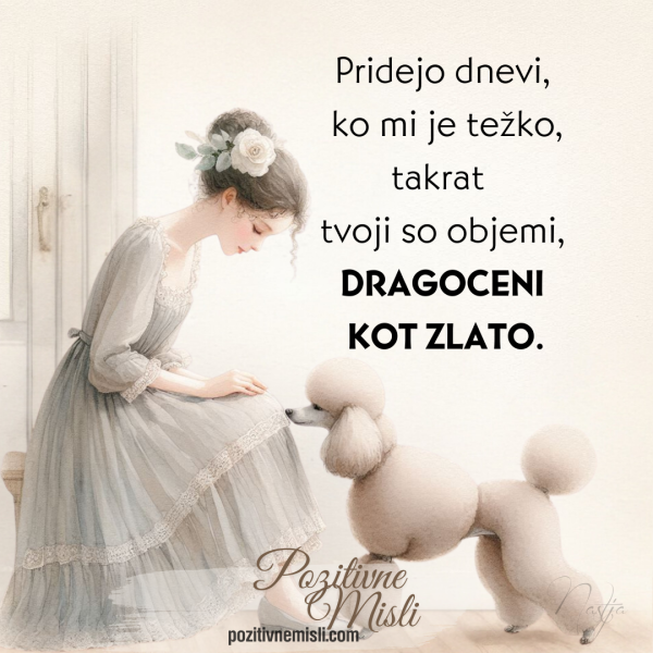 Pridejo dnevi, ko mi je težko