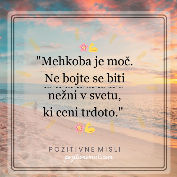 Mehkoba je moč – Inspirativne misli 🌸💪