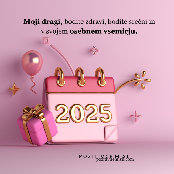 Novoletno voščilo za leto 2025:  Moji dragi