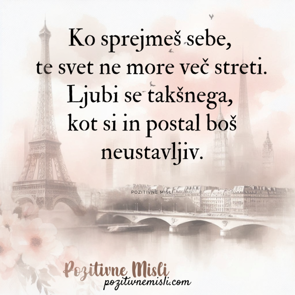 Ko sprejmeš sebe, te svet ne more več streti