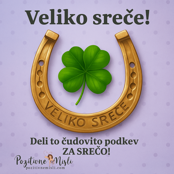 Veliko sreče – podkev za srečo in lepe dni