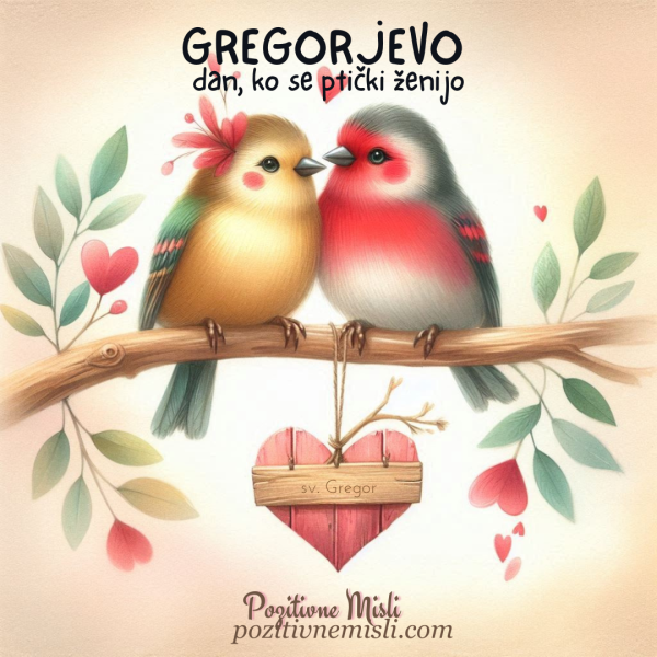 Gregorjevo verzi:  Dan, ko se ptički ženijo