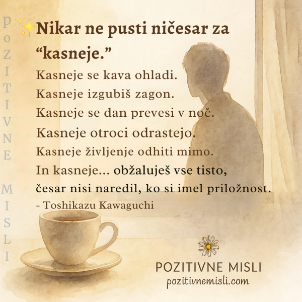 Nikar ne pusti ničesar za kasneje