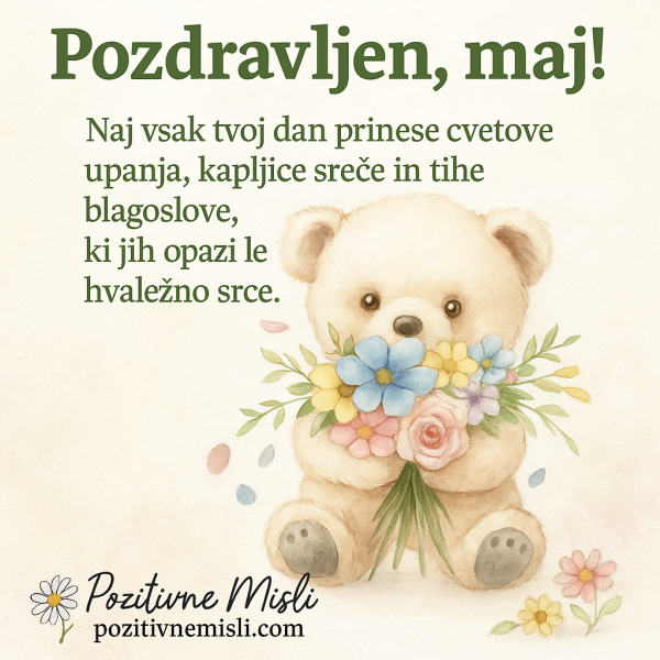 Pozdravljen, maj – dani z upanjem, srečo in hvaležnostjo