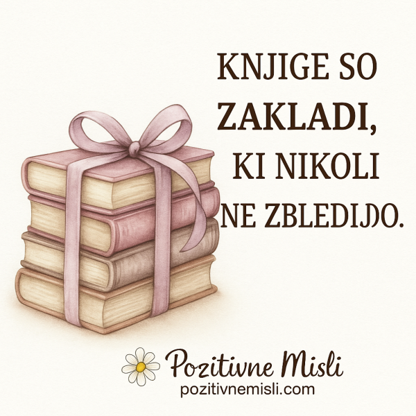 Knjige so zakladi, ki nikoli ne zbledijo