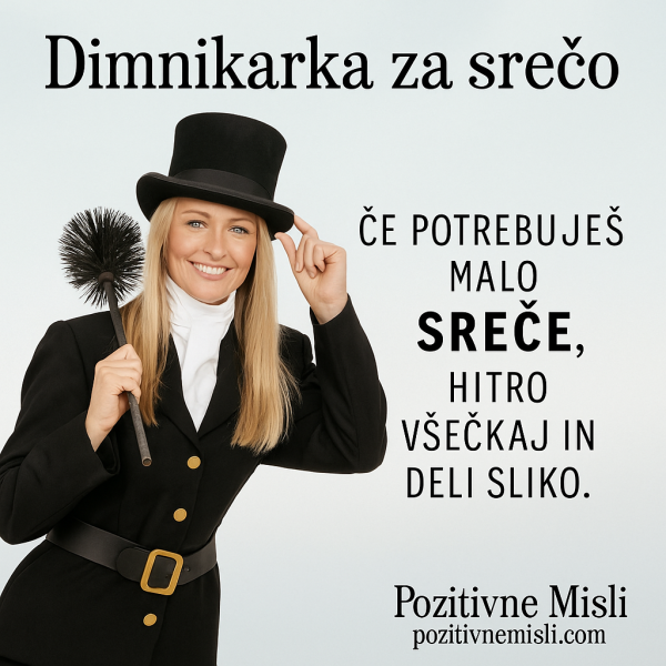 Potrebuješ malo sreče- Dimnikarka