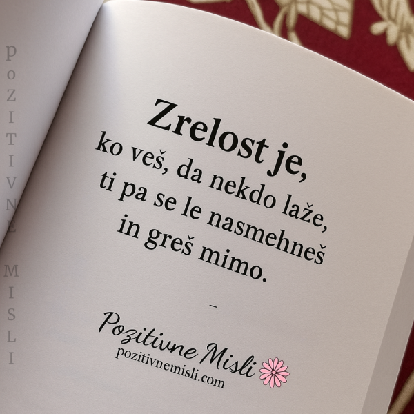 Zrelost je, ko veš da nekdo laže