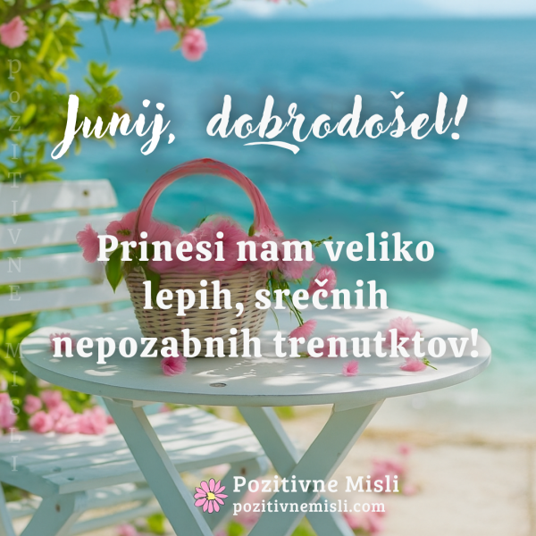 Junij - dobrodošel mesec junij