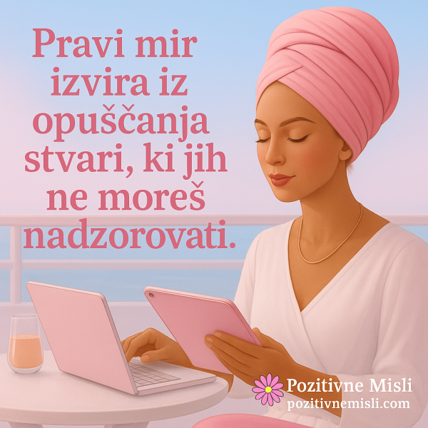 Pravi mir izvira iz opuščanja