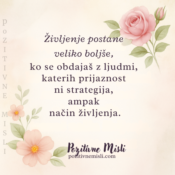 Življenje postane veliko boljše, ko se obdajaš