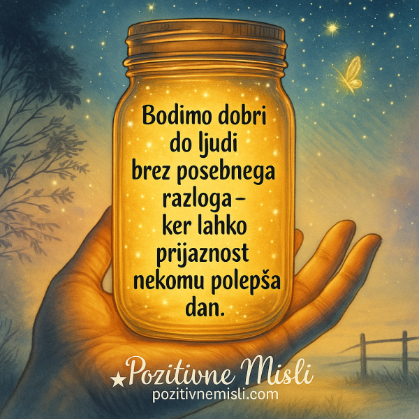 Bodimo dobri do ljudi
