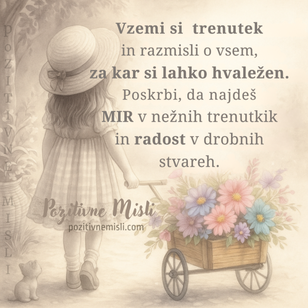Vzemi si trenutek in razmisli o vsem