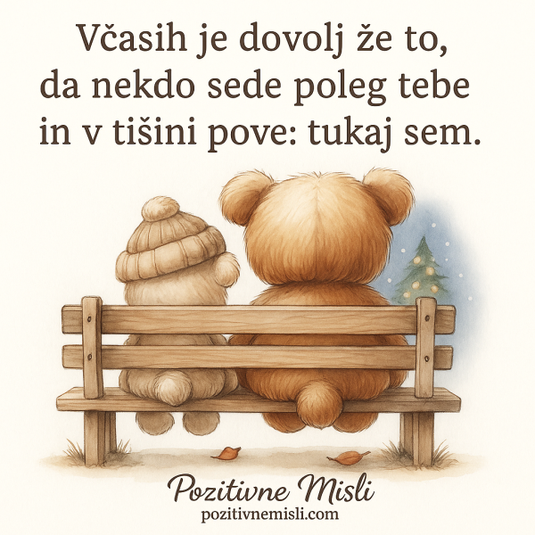 Včasih je dovolj že to, da nekdo sede poleg tebe