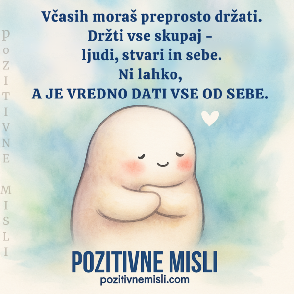 Včasih moraš preprosto držati - Držti vse skupaj