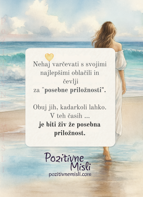 Nehaj varčevati s svojimi najlepšimi oblačili