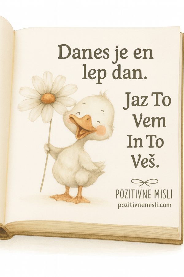Danes je en lep dan – jaz to vem in to veš